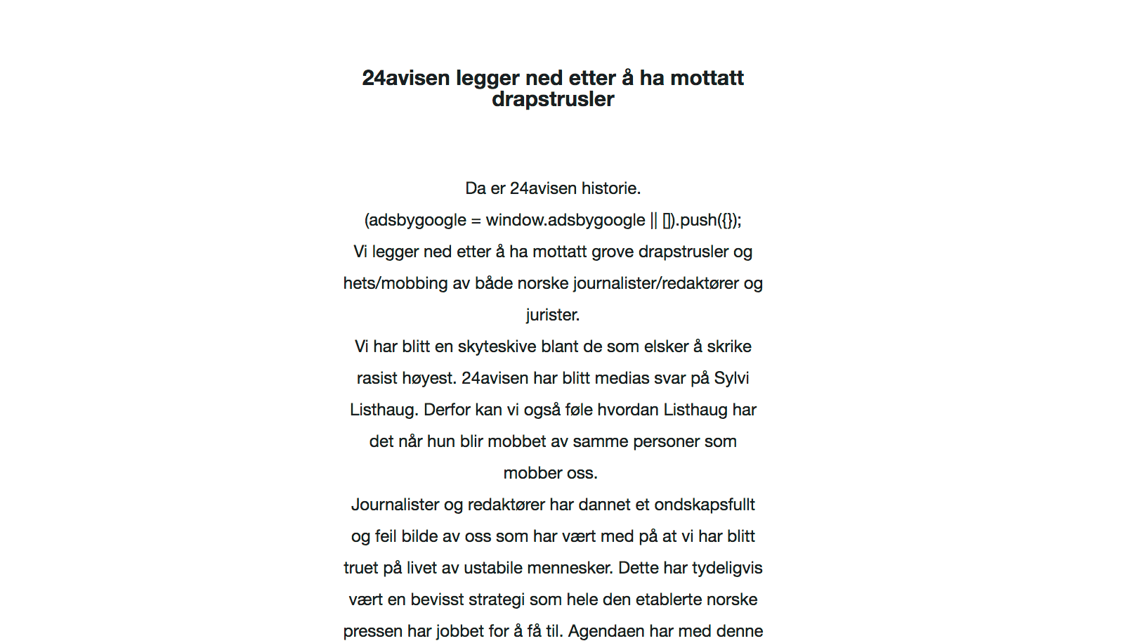 Dette avskjedsbrevet er det eneste som gjenstår av det innvandringskritiske nettstedet 24avisen.com, der det påstås at norske journalister, redaktører og jurister har kommet med drapstrusler mot driverne av nettavisen. 
