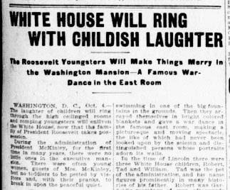 Da familien Roosevelt flyttet inn i Det hvite hus i 1901, skrev Seattle Times om hvordan presidentpalasset ville gjenlyde av barnelatter.